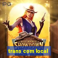 trans com local